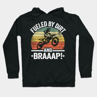 Fueled By Dirt And Braaap Dirt Bike Funny Motocross Hoodie